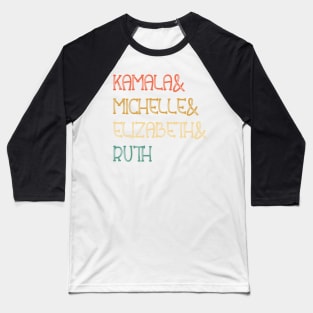 Kamala, Michelle, Elizabeth, & Ruth / Badass Feminist Political Icon Retro Sunset Baseball T-Shirt